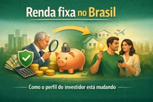 Ilustração com o título “Renda fixa no Brasil” e o subtítulo “Como o perfil do investidor está mudando”, em um cenário com tons de verde. À esquerda, um homem mais velho analisa investimentos com uma lupa ao lado de moedas, uma calculadora e um escudo com símbolo de aprovação, representando segurança e cautela. No centro, um cofrinho com um cadeado simboliza proteção do patrimônio e disciplina financeira, enquanto uma seta aponta para a direita, sugerindo evolução no comportamento do investidor. À direita, um casal jovem usa smartphone e segura uma lâmpada acesa, indicando novas ideias e o uso de tecnologia no planejamento financeiro, com ícones ao fundo como casa e avião sugerindo objetivos de longo prazo.